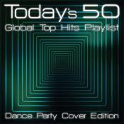 Сборник музыки VA - Today's 50 Global Top Hits Playlist - Dance Party