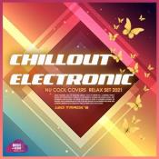 Сборник музыки VA - Chillout Electronic: Relax Set (2021) MP3