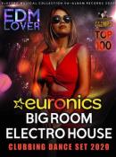 Сборник музыки VA - Euronics Bigroom Electro House (2020) MP3
