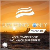 VA - Uplifting Only 578: No-Talking DJ Mix (Vocal Trance Focus) / Marc