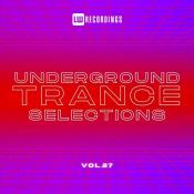 VA - Underground Trance Selections, Vol 27 (2024) MP3