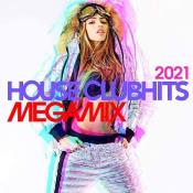 Сборник музыки VA - House Clubhits Megamix 2021 (2020) MP3